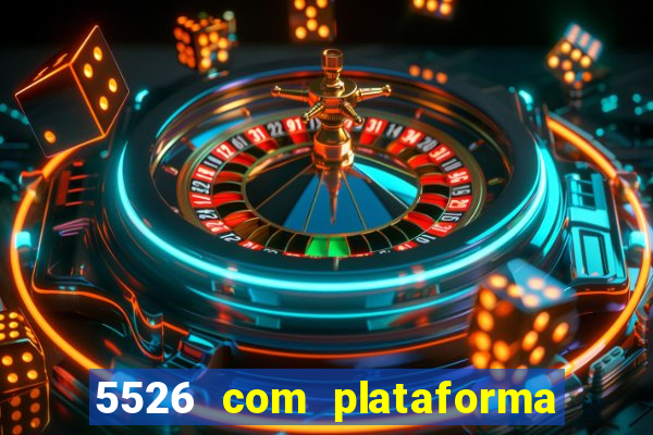 5526 com plataforma de jogos